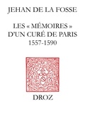 Jean de Lafosse - Les memoires d'un cure de paris au temps des guerres de religion (1557-1590).
