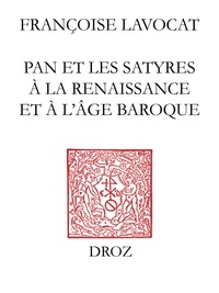 Françoise Lavocat - Le syrinx au bûcher - Pan et les satyres à la Renaissance et à l'âge baroque.