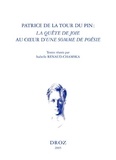 Chamska Renaud - Patrice de La Tour du Pin, la quête de joie au coeur d'Une somme de poésie : actes du colloque de Paris, Collège de France, 25-26 septembre 2003.