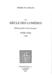 Pierre M. Conlon - Le Siècle des Lumières - Bibliographie chronologique Tome 23, 1788.