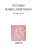 Christophe Clavel et John Parkin - Etudes rabelaisiennes - Tome 44.