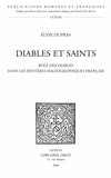 Elyse Dupras - Diables et saints - Rôle des diables dans les mystères hagiographiques français.