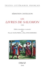 Sébastien Castellion - Les Livres de Salomon - (Proverbes, Ecclésiaste, Cantique des cantiques).