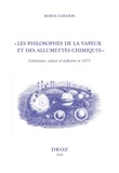 Marta Caraion - "Les philosophes de la vapeur et des allumettes chimiques" - Littérature, sciences et industrie en 1855.