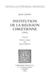 Jean Calvin - Institution de la religion chrétienne (1541) - Edition critique en 2 volumes.