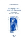 Dominique Jullien - Les amoureux de Schéhérazade - Variations modernes sur les Mille et Une Nuits.