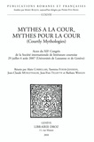 Alain Corbellari - Mythes à la cour, mythes pour la cour - Courtly Mythologies.