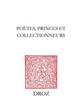 Nicolas Ducimetière et Michel Jeanneret - Poètes, princes & collectionneurs - Mélanges offerts à Jean-Paul Barbier-Mueller.