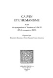 Bénédicte Boudou et Anne-Pascale Pouey-Mounou - Calvin et l'humanisme - Actes du symposium d'Amiens et Lille III (25-26 novembre 2009).