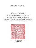 Audrey Duru - Essais de soi - Poésie spirituelle et rapport à soi, entre Montaigne et Descartes.