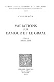 Charles Méla - Variations sur l'amour et le Graal.