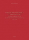 Anne Réach-Ngô - L'écriture éditoriale à la Renaissance - Genèse et promotion du récit sentimental français (1530-1560).