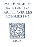 Max Engammare et Laurence Vial-Bergon - Recueil des opuscules 1566. Avertissement paternel de Paul III avec les scholies (1545).