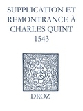 Max Engammare et Laurence Vial-Bergon - Recueil des opuscules 1566. Supplication et remonstrance à Charles Quint (1543).