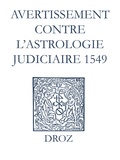 Max Engammare et Laurence Vial-Bergon - Recueil des opuscules 1566. Avertissement contre l’astrologie judiciaire (1549).
