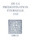 Jean Calvin et Max Engammare - Recueil des opuscules 1566. De la prédestination éternelle (1552).
