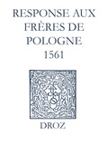 Max Engammare et Laurence Vial-Bergon - Recueil des opuscules 1566. Response aux frères de Pologne. (1561).