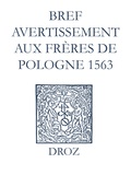 Max Engammare et Laurence Vial-Bergon - Recueil des opuscules 1566. Bref avertissement aux frères de Pologne (1563).