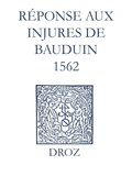 Max Engammare et Laurence Vial-Bergon - Recueil des opuscules 1566. Réponse aux injures de Bauduin (1562).