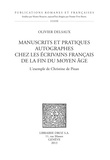 Olivier Delsaux - Manuscrits et pratiques autographes chez les écrivains français de la fin du Moyen Age - L'exemple de Christine de Pizan.