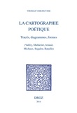 Thomas Vercruysse - La cartographie poétique - Tracés, diagrammes, formes (Valéry, Mallarmé, Artaud, Michaux, Segalen, Bataille).