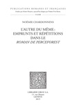 Noémie Chardonnens - L'autre du même : emprunts et répétitions dans le Roman de Perceforest.