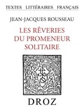 Jean-jacque Rousseau - Les Rêveries du promeneur solitaire.