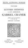  Voltaire - Lettres inédites à son imprimeur Gabriel Cramer.