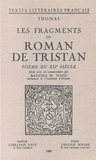  Thomas - Les Fragments du roman de Tristan - Poème du XIIe siècle.