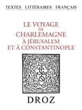  XXX - Le Voyage de Charlemagne à Jérusalem et à Constantinople.