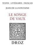 La fontaine jean De - Le Songe de Vaux.