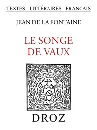 La fontaine jean De - Le Songe de Vaux.