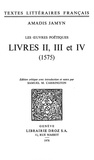 Amadis Jamyn - Les Ouvres poétiques - Livres II, III et IV, 1575.