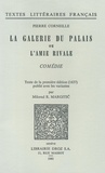 Pierre Corneille - La Galerie du Palais ou l'Amie rivale : comédie - Texte de la 1ère édition (1637).