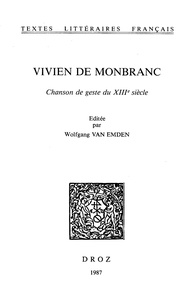 Wolfgang Van Emden - Vivien de Monbranc - Chanson de geste du XIIIe siècle.