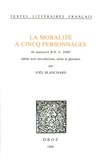  XXX - La Moralité à cincq personnages. Du manuscrit B.N. fr. 25467.