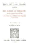  Pichou - Les Folies de Cardenio : tragi-comédie ; suivie des Autres ouvres poétiques (1630-16299).