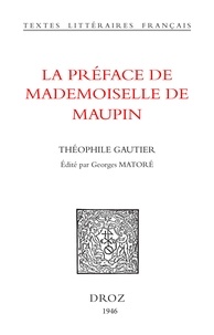 Théophile Gautier et Georges Matoré - La Préface de Mademoiselle de Maupin.