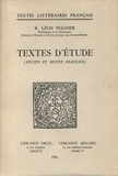 Robert-Léon Wagner - Textes d’étude - Ancien et moyen français.