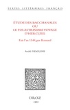 André Desguine - Etude des Bacchanales ou le Folastrissime Voyage d’Hercueil - Fait l’an 1549, par Ronsard.