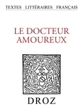 Albert-Jean Guibert - Le Docteur amoureux - Comédie du XVIIe siècle.