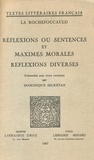 François de la Rochefoucauld et Dominique Secretan - Réflexions ou Sentences et Maximes morales - Réflexions diverses.