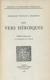François Tristan l' Hermite et Catherine M. Grisé - Les Vers héroïques.