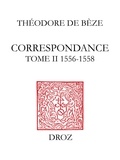 B ze th odore De - Correspondance - Tome II, 1556-1558.