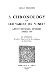 Carlo Pedretti - A Chronology of Leonardo da Vinci's Architectural studies after 1500 ; in appendix : a Letter to Pope Leo X on the Architecture of Ancient Rome.