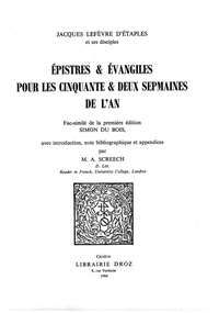Jacques Lefèvre d'Etaples - Epistres & Evangiles pour les cinquante & deux sepmaines de l'An - Fac-similé de la première édition Simon Du Bois.