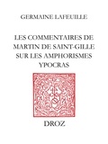 Germaine Lafeuille - Les Commentaires de Martin de Saint-Gille sur les Amphorismes Ypocras.