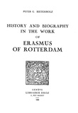 Peter g. Bietenholz - History and Biography in the Work of Erasmus of Rotterdam.