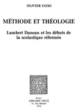 Olivier Fatio - Méthode et théologie - Lambert Daneau et les débuts de la scolastique réformée.