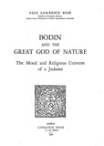Paul lawrence Rose - Bodin and the Great God of Nature : the Moral and Religious Universe of a Judaiser.
